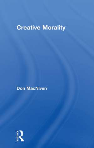 Creative Morality de Don MacNiven
