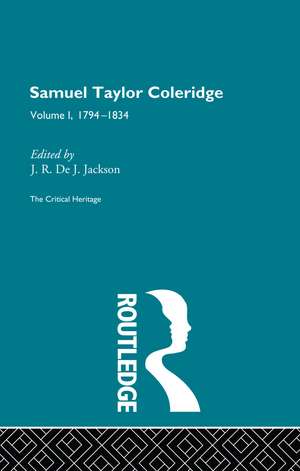 Samuel Taylor Coleridge: The Critical Heritage Volume 1 1794-1834 de J.R. de J. Jackson