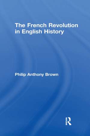 The French Revolution in English History de Philip Anthony Brown