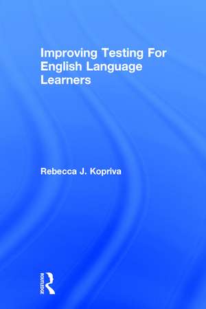 Improving Testing For English Language Learners de Rebecca Kopriva