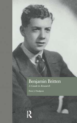 Benjamin Britten: A Guide to Research de Peter J. Hodgson