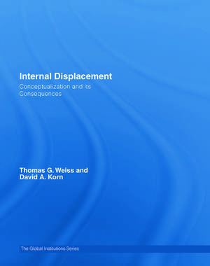 Internal Displacement: Conceptualization and its Consequences de Thomas G. Weiss