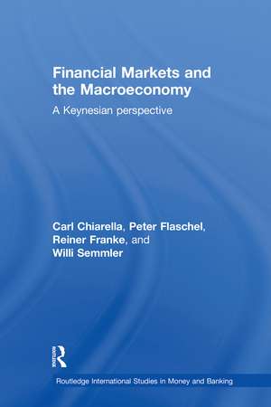 Financial Markets and the Macroeconomy: A Keynesian Perspective de Carl Chiarella