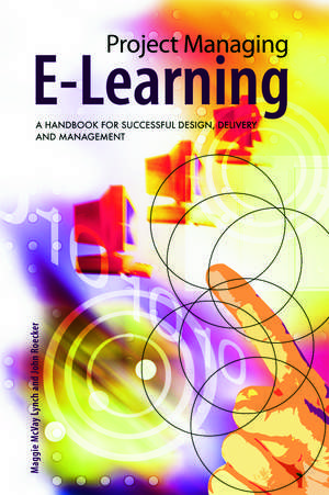 Project Managing E-Learning: A Handbook for Successful Design, Delivery and Management de Maggie McVay Lynch