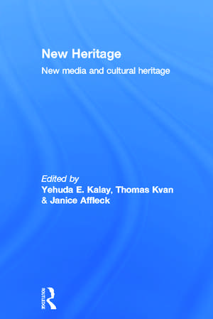 New Heritage: New Media and Cultural Heritage de Yehuda Kalay