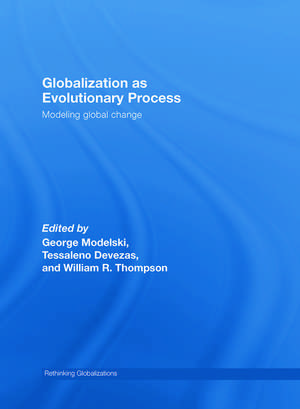 Globalization as Evolutionary Process: Modeling Global Change de George Modelski