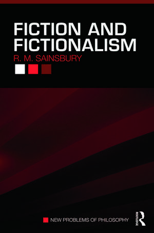 Fiction and Fictionalism de R. M. Sainsbury