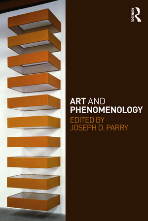 Art and Phenomenology de Joseph Parry