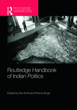 Routledge Handbook of Indian Politics de Atul Kohli