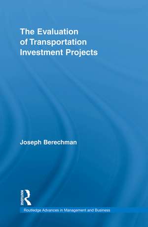 The Evaluation of Transportation Investment Projects de Joseph Berechman