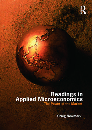 Readings in Applied Microeconomics: The Power of the Market de Craig Newmark