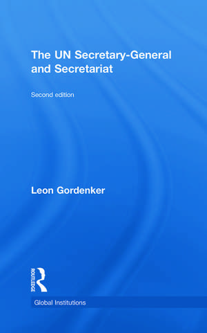 The UN Secretary-General and Secretariat de Leon Gordenker