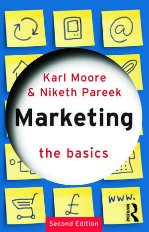 Marketing: The Basics de Karl Moore