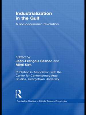 Industrialization in the Gulf: A Socioeconomic Revolution de Jean-Francois Seznec