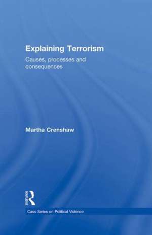 Explaining Terrorism: Causes, Processes and Consequences de Martha Crenshaw