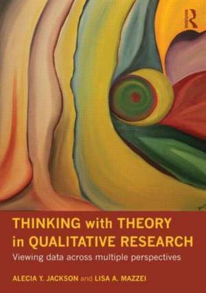 Thinking with Theory in Qualitative Research