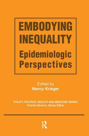 Embodying Inequality: Epidemiologic Perspectives de Nancy Krieger