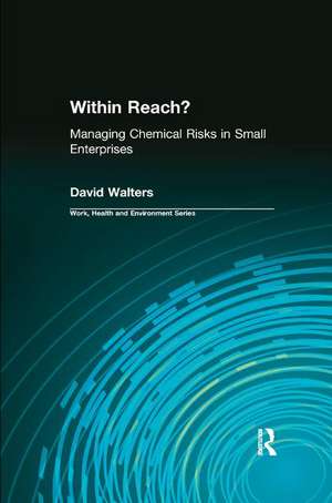 Within Reach?: Managing Chemical Risks in Small Enterprises de David Walters