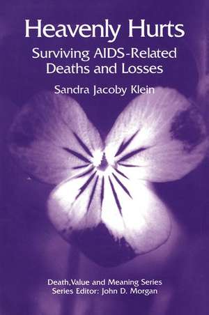 Heavenly Hurts: Surviving AIDS-related Deaths and Losses de Sandra Jacoby Klein