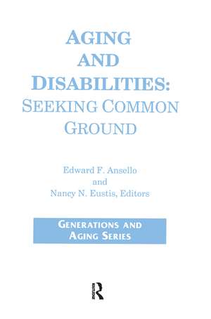 Aging and Disabilities: Seeking Common Ground de James Callahan