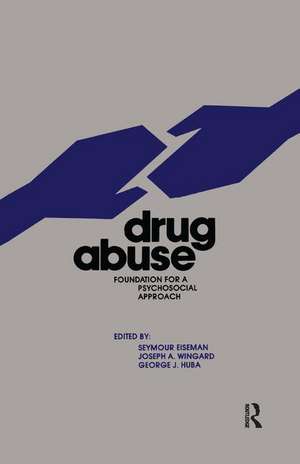 Drug Abuse: Foundation for a Psychosocial Approach de Seymour Eiseman