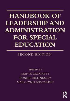 Handbook of Leadership and Administration for Special Education de Jean B. Crockett