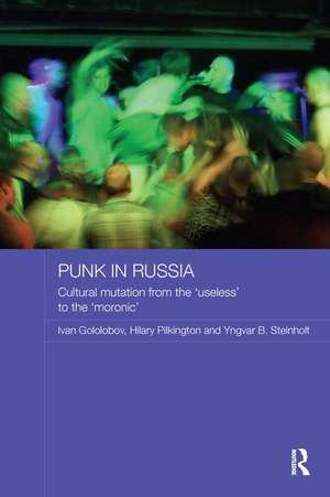 Punk in Russia: Cultural mutation from the “useless” to the “moronic” de Ivan Gololobov