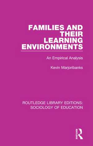 Families and their Learning Environments: An Empirical Analysis de Kevin Marjoribanks