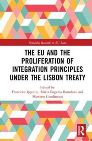 The EU and the Proliferation of Integration Principles under the Lisbon Treaty de Francesca Ippolito