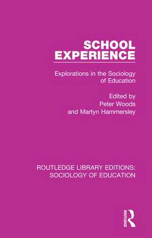 School Experience: Explorations in the Sociology of Education de Peter Woods