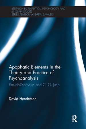 Apophatic Elements in the Theory and Practice of Psychoanalysis: Pseudo-Dionysius and C.G. Jung de David Henderson