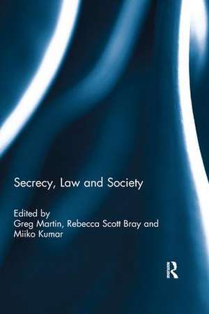 Secrecy, Law and Society de Greg Martin