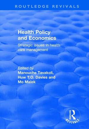 Health Policy and Economics: Strategic Issues in Health Care Management de Manouche Tavakoli