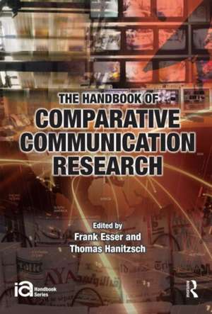 The Handbook of Comparative Communication Research de Frank Esser