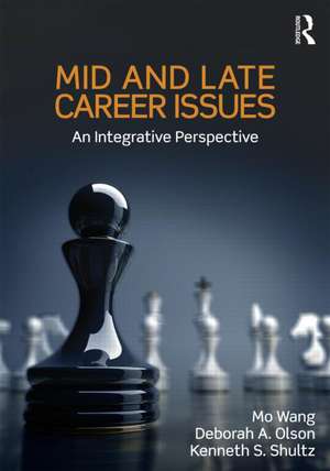 Mid and Late Career Issues: An Integrative Perspective de Mo Wang