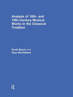 Analysis of 18th- and 19th-Century Musical Works in the Classical Tradition de David Beach