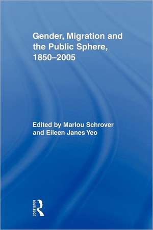 Gender, Migration, and the Public Sphere, 1850-2005 de Marlou Schrover