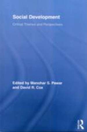 Social Development: Critical Themes and Perspectives de Manohar S. Pawar