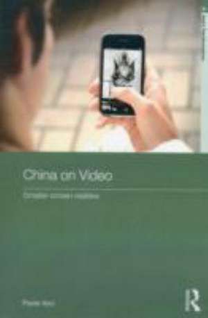 China on Video: Smaller-Screen Realities de Paola Voci