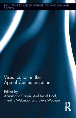 Visualization in the Age of Computerization de Annamaria Carusi