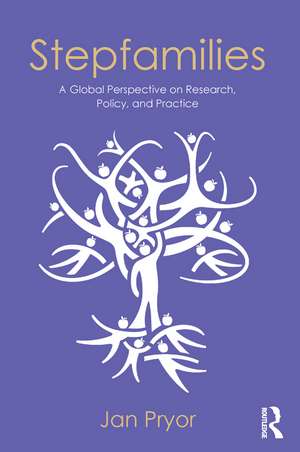 Stepfamilies: A Global Perspective on Research, Policy, and Practice de Jan Pryor