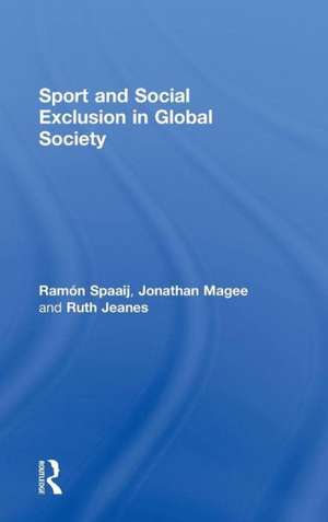 Sport and Social Exclusion in Global Society de Ramón Spaaij