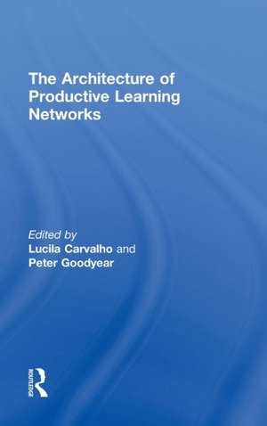 The Architecture of Productive Learning Networks de Lucila Carvalho