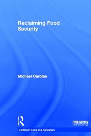 Reclaiming Food Security de Michael S. Carolan