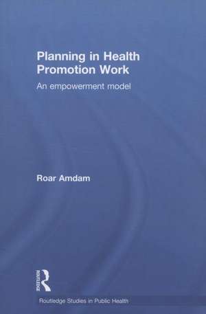 Planning in Health Promotion Work: An Empowerment Model de Roar Amdam