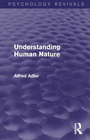 Understanding Human Nature de Alfred Adler