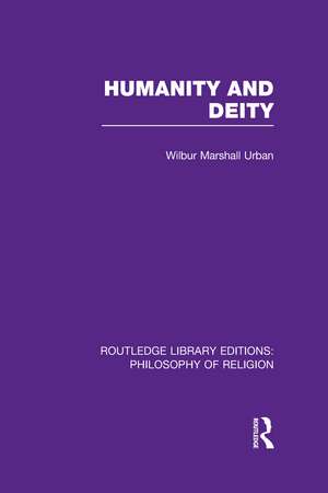 Humanity and Deity de Wilbur Marshall Urban