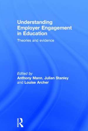 Understanding Employer Engagement in Education: Theories and evidence de Anthony Mann