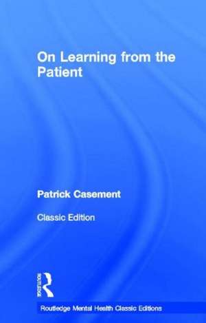 On Learning from the Patient de Patrick Casement