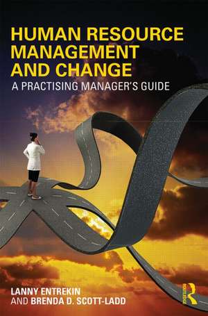 Human Resource Management and Change: A Practising Manager's Guide de Lanny Entrekin